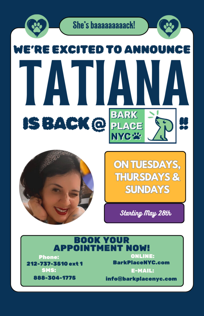 Tatiana is back at Bark Place NYC